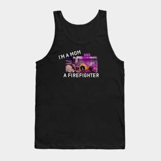 Im a mom and a firefighter design Tank Top